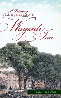 Front cover_A History of Longfellow's Wayside Inn
