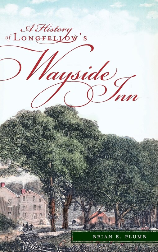 Front cover_A History of Longfellow's Wayside Inn