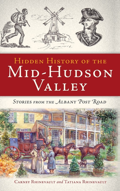 Front cover_Hidden History of the Mid-Hudson Valley