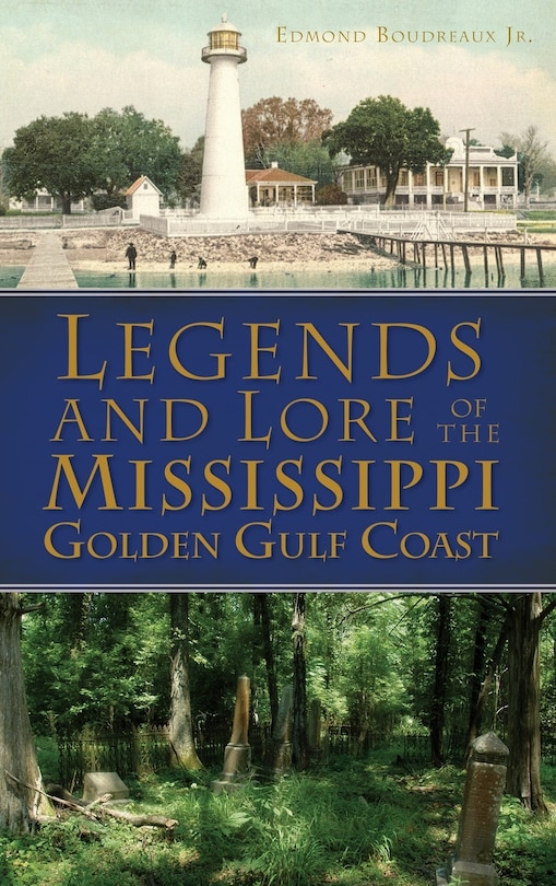 Couverture_Legends and Lore of the Mississippi Golden Gulf Coast