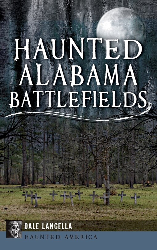Front cover_Haunted Alabama Battlefields