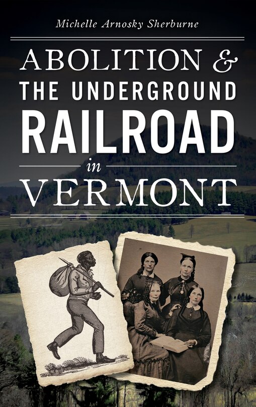 Couverture_Abolition and the Underground Railroad in Vermont
