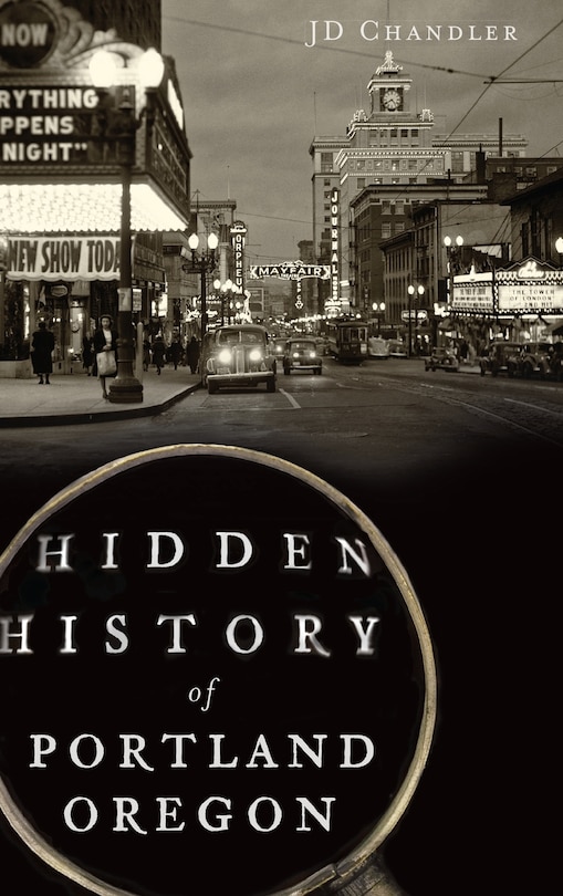 Front cover_Hidden History of Portland, Oregon