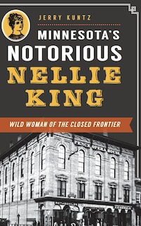 Front cover_Minnesota's Notorious Nellie King