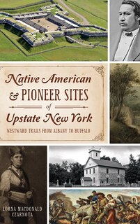 Front cover_Native American & Pioneer Sites of Upstate New York