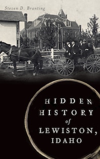 Couverture_Hidden History of Lewiston, Idaho