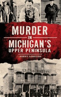 Front cover_Murder in Michigan's Upper Peninsula