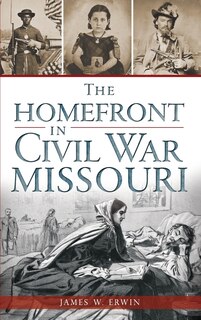 Front cover_The Homefront in Civil War Missouri