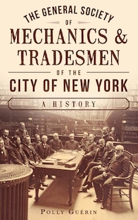 Couverture_The General Society of Mechanics & Tradesmen of the City of New York