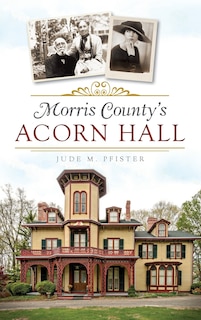 Couverture_Morris County's Acorn Hall