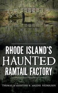 Couverture_Rhode Island's Haunted Ramtail Factory