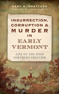 Couverture_Insurrection, Corruption & Murder in Early Vermont