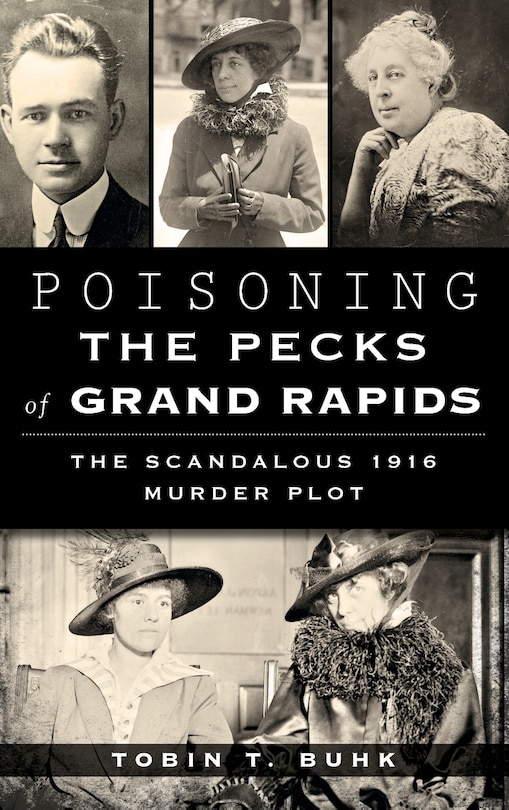 Front cover_Poisoning the Pecks of Grand Rapids