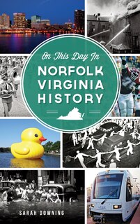 Front cover_On This Day in Norfolk, Virginia History