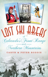 Couverture_Lost Ski Areas of Colorado's Front Range and Northern Mountains