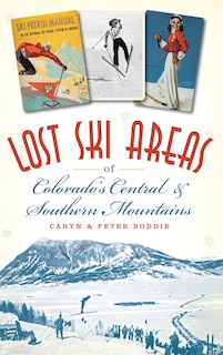 Front cover_Lost Ski Areas of Colorado's Central and Southern Mountains