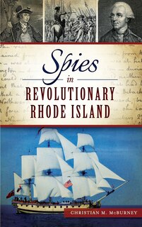 Front cover_Spies in Revolutionary Rhode Island