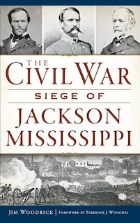 Front cover_The Civil War Siege of Jackson, Mississippi