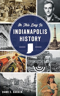 Front cover_On This Day in Indianapolis History