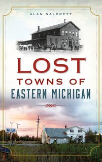 Front cover_Lost Towns of Eastern Michigan