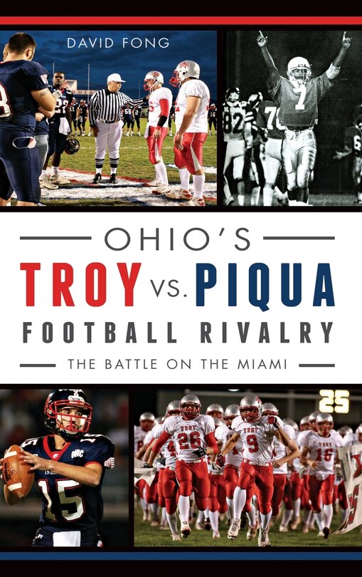 Front cover_Ohio's Troy vs. Piqua Football Rivalry