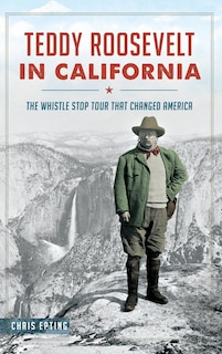 Front cover_Teddy Roosevelt in California