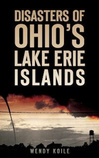 Front cover_Disasters of Ohio S Lake Erie Islands