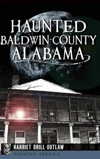 Front cover_Haunted Baldwin County, Alabama