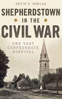 Front cover_Shepherdstown in the Civil War