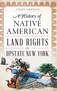 Front cover_A History of Native American Land Rights in Upstate New York