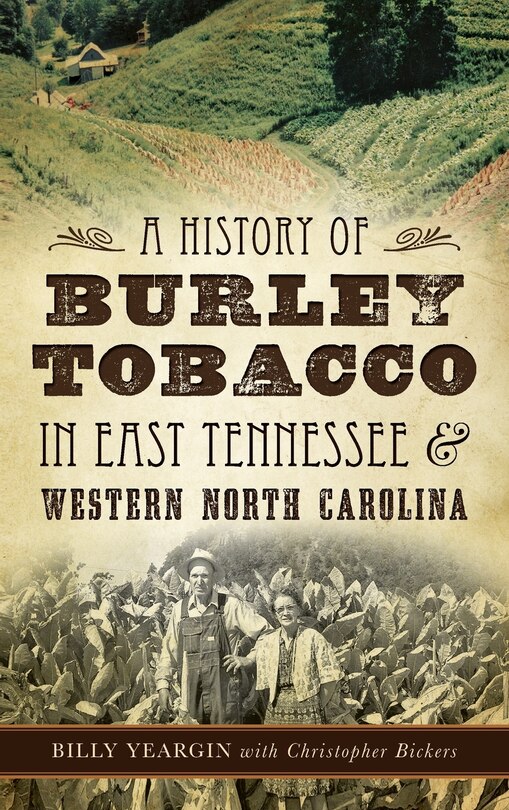 Front cover_A History of Burley Tobacco in East Tennessee & Western North Carolina
