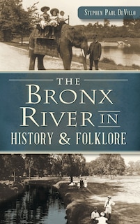 Couverture_The Bronx River in History & Folklore