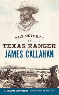 Front cover_The Odyssey of Texas Ranger James Callahan