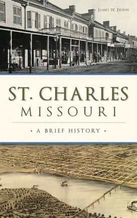 St. Charles, Missouri: A Brief History