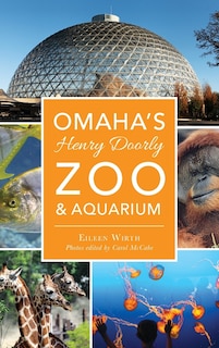 Couverture_Omaha's Henry Doorly Zoo & Aquarium