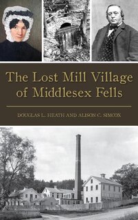 Front cover_The Lost Mill Village of Middlesex Fells