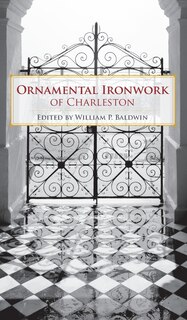 Ornamental Ironwork of Charleston