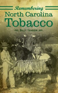 Front cover_Remembering North Carolina Tobacco