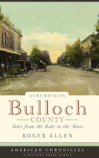 Remembering Bulloch County: Tales from the Babe to the 'Boro