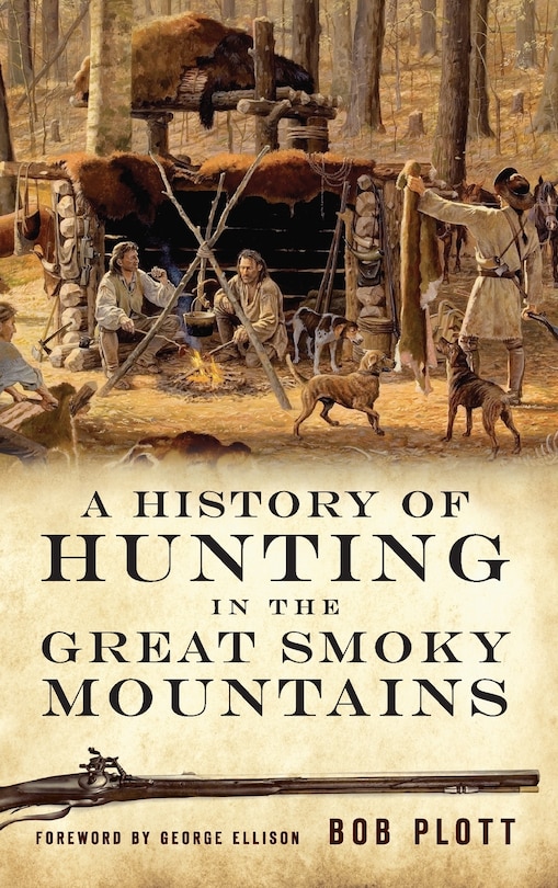 Front cover_A History of Hunting in the Great Smoky Mountains