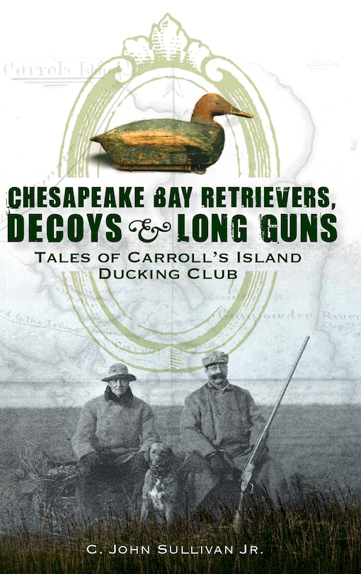 Front cover_Chesapeake Bay Retrievers, Decoys & Long Guns