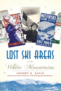 Front cover_Lost Ski Areas of the White Mountains