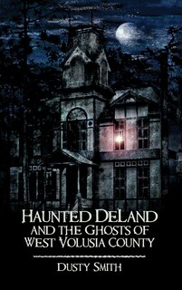 Couverture_Haunted Deland and the Ghosts of West Volusia County