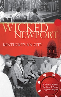 Wicked Newport: Kentucky's Sin City