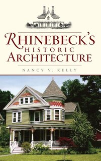 Rhinebeck's Historic Architecture