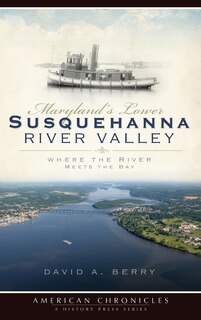 Front cover_Maryland's Lower Susquehanna River Valley