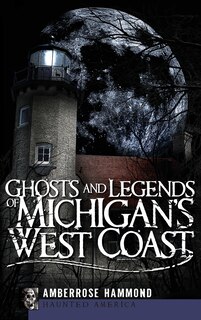 Couverture_Ghosts and Legends of Michigan's West Coast