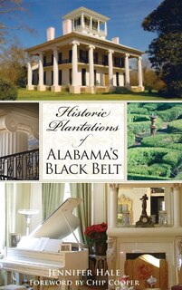 Front cover_Historic Plantations of Alabama's Black Belt