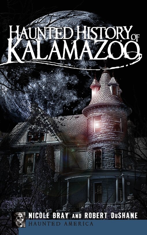 Front cover_Haunted History of Kalamazoo