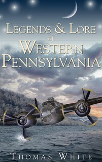 Front cover_Legends & Lore of Western Pennsylvania